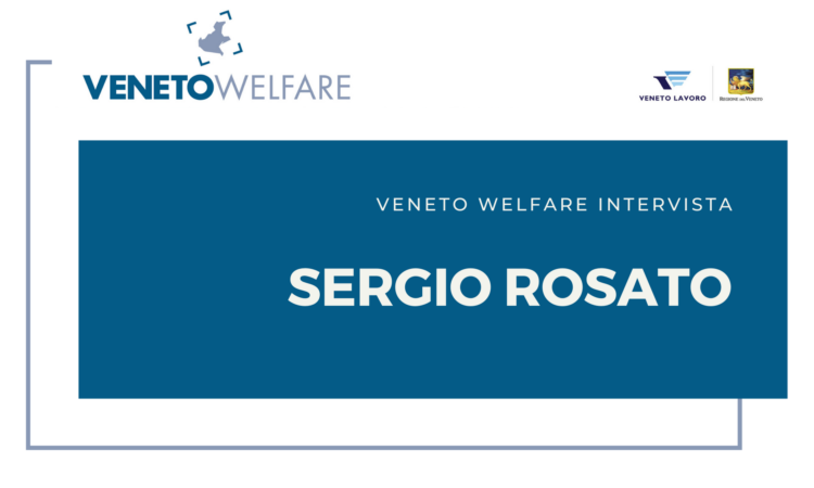 Veneto Welfare intervista Sergio Rosato