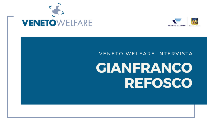 Veneto Welfare intervista Gianfranco Refosco