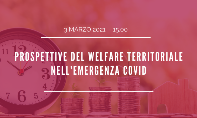 WEBINAR – Prospettive del welfare territoriale nell’emergenza Covid