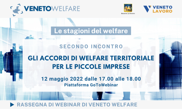 Rassegna webinar Le stagioni del welfare – Secondo incontro: Gli accordi di welfare territoriale per le piccole imprese