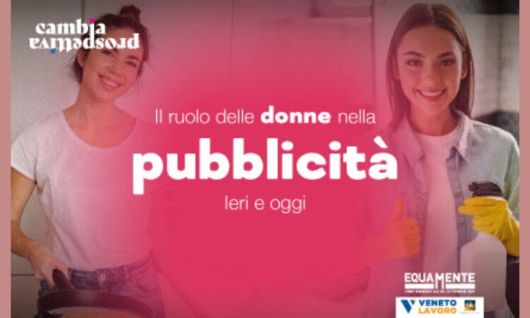 Dietro gli slogan: il ruolo delle donne nella pubblicità, ieri e oggi