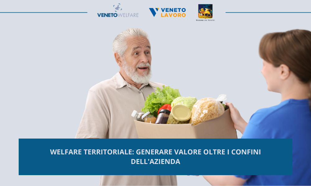 Loria Veneto Welfare territoriale: generare valore oltre i confini dell'azienda ...
